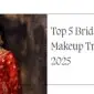 bridal makeup trends 85x85